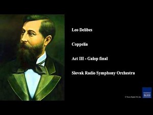 Leo Delibes, Coppelia, Act III - Galop final