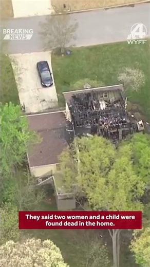 2 women, child dead in house fire in Greer