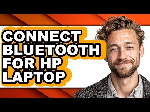 How to Connect Bluetooth for Hp Laptop - Easy Guide