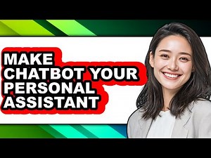 How to Make Chatbot Your Personal Assistant (only Way)