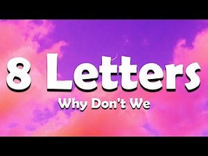 8 Letters - Why Don't We (Lyrics)