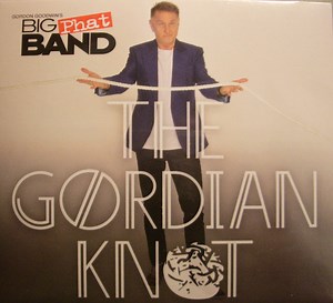 Gordon Goodwin's Big Phat Band - The Gordian Knot