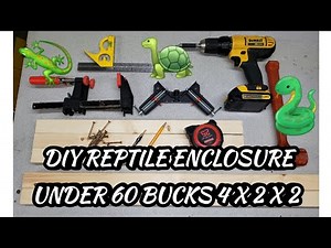 DIY REPTILE ENCLOSURE UNDER 60 BUCKS 4 X 2 X 2 STEP BY STEP BUILD