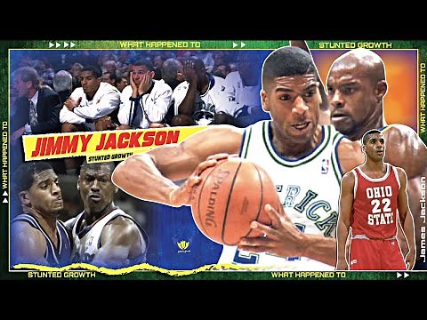 From College Star to NBA Journeyman JIMMY JACKSON Stunted Growth