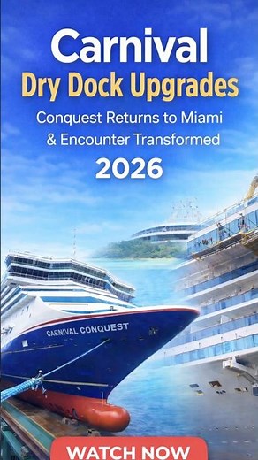 Carnival Dry Dock Upgrades: Conquest Returns to Miami & Encounter Transformed