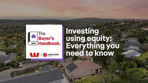 The Buyer's Handbook: Investing using equity - everything you need to know - realestate.com.au
