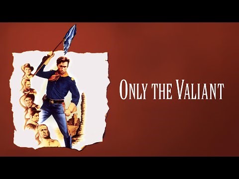 Only the Valiant