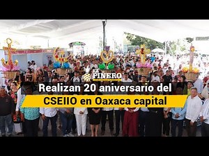 Realizan 20 aniversario del CSEIIO en Oaxaca capital
