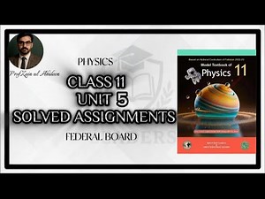 Solved Assignments | Chapter 5 | Class 11 Physics | Federal Board #assignments #unit5