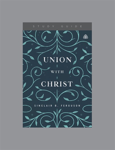 Union with Christ: Sinclair B. Ferguson - Download Study Guide PDF (1 License), Teaching Series | Ligonier Ministries Store