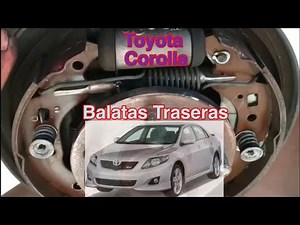 Toyota Corolla 2010 Balatas de Tambor Cambió y Ajuste