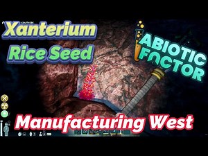 Xanterium Rice Seed Location / Manufacturing West - Abiotic Factor