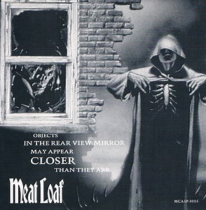 Meat Loaf - Objects In The Rear View Mirror May Appear Closer Than They Are