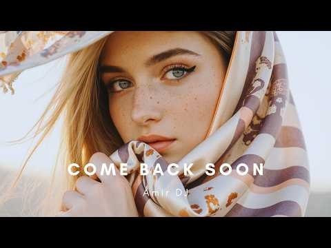 Amir DJ - Come Back Soon (Original Mix)