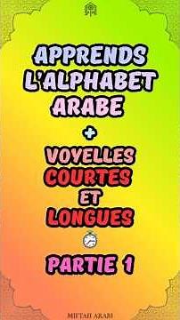 Apprends les lettres arabe + leurs voyelles courtes et longues partie 1 – Top chrono ! #languearabe