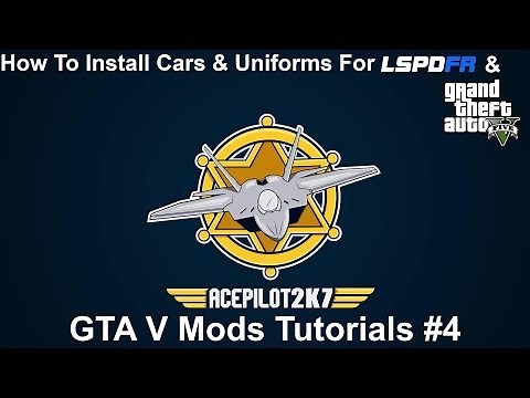 GTA V Mod Tutorials #4 | How To Install Police Cars & Uniforms For LSPDFR In Grand Theft Auto V