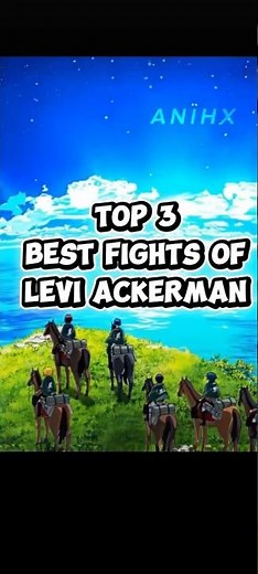 Top 3 best fights of Levi Ackerman in attack on Titan 🤯||#anime #shorts #ANIHX