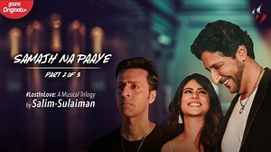 348K views · 6.4K reactions | #SamajhNaPaaye - the second song of our musical trilogy #LostInLove! #GaanaOriginals // Gaana // Qyuki | Salim - Sulaiman | Facebook