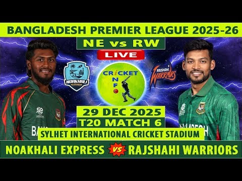Noakhali Express vs Rajshahi Warriors | NE vs RW Live | 6th Match of BPL 2025-26 Live | RW vs NE