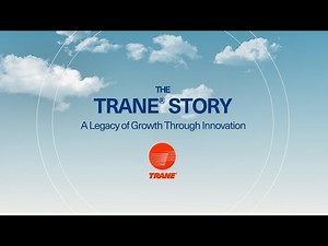 The Trane Story: A Legacy of Growth Through Innovation