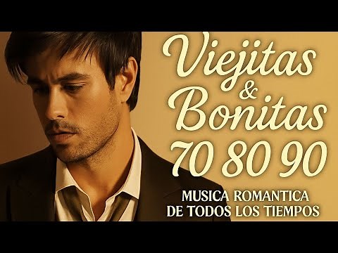 Viejitas & Bonitas 💖 Enrique Iglesias, Eros Ramazzotti, Ricardo Arjona, Franco de Vita, Chayanne