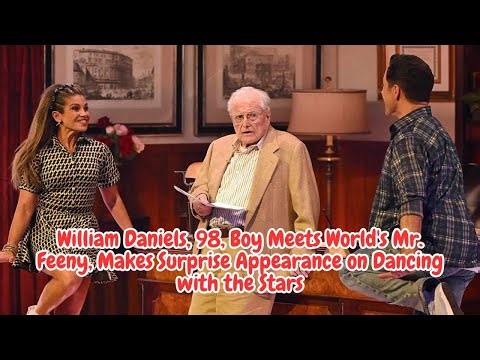 William Daniels, 98, Boy Meets World's Mr. Feeny Makes Surprise Appearance on Dancing with the Stars