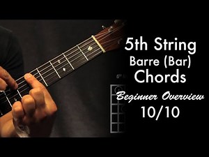 5th String Barre (Bar) Chords | Beginner Overview 10/10