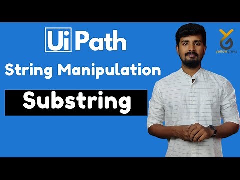 UiPath String Manipulation | Substring Function | Yellowgreys - YouTube