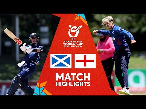 Scotland v England | Match Highlights | U19 CWC 2024