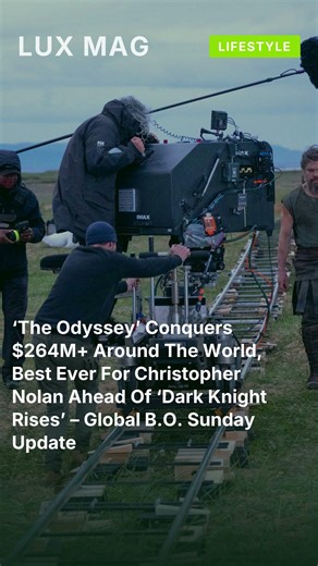 ‘The Odyssey’ Conquers $264M+ Around The World, Best Ever For Christopher Nolan Ahead Of #shorts