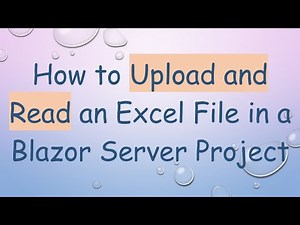 How to Upload and Read an Excel File in a Blazor Server Project