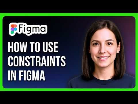 How To Use Constraints In Figma Frames & Constraints
