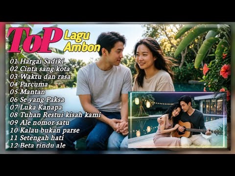Top Lagu Ambon Paling Terbaru Full Album Terbaik Sepanjang Masa 💕 Populer di 2026