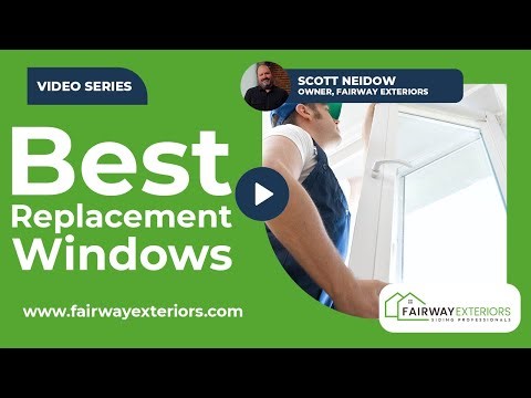 Best Replacement Windows for Your Home | Fairway Exteriors