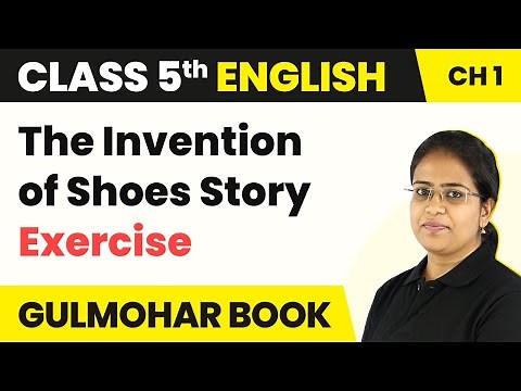 Class 5 English Chapter 1 | The Invention of Shoes Story - Exercise | Gulmohar Book