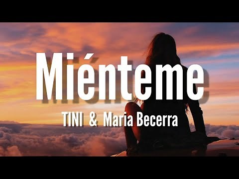 TINI, Maria Becerra - Miénteme (LETRA)