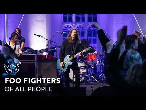 Foo Fighters - Of All People | Live at Other Voices (2026)