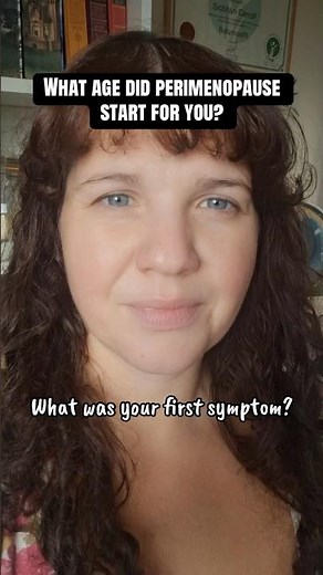 What age did perimenopause start for you and what was your first symptom?