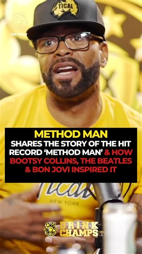 Method Man shares the story of the creation of his hit record ‘Method Man’ | Drink Champs
