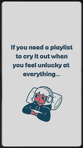 Unlucky at everything…a playlist to cry it out #music #unlucky #sad #playlist #vent #audio
