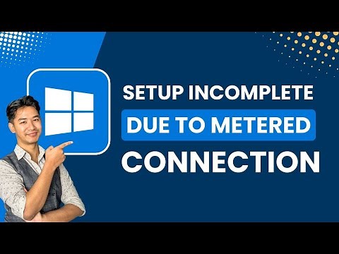 Setup Incomplete Because of a Metered Connection (Fix)