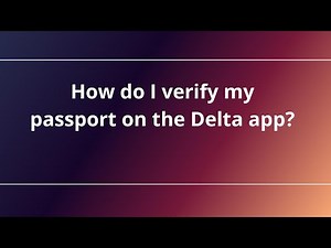 How do I verify my passport on the Delta app?