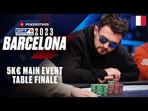 EPT Barcelona 2023 5K€ MAIN EVENT - TABLE FINALE avec Benny & Yu ♠️ PokerStars en Français