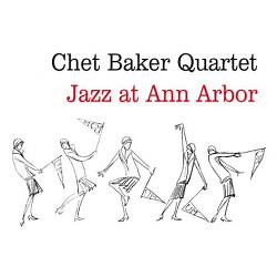 Chet Baker Quartet - Jazz At Ann Arbor