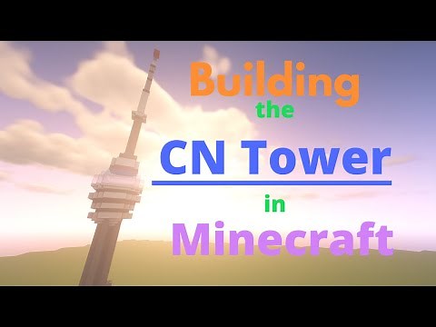 Building the CN Tower in Minecraft