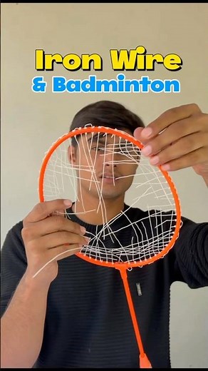 Badminton & iron wire experiment