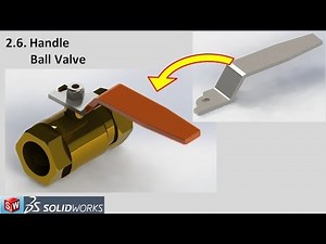 2.6 Tutorial solidworks handle design ball valve