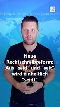 Spelling reform: "seid" and "seit" are uniformly replaced by "seidt"