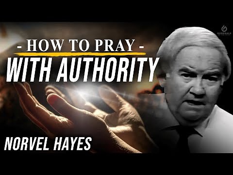 How to Pray with Authority – Norvel Hayes