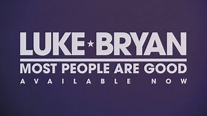 #MostPeopleAreGood available now when you pre-order #WhatMakesYouCountry. | Luke Bryan